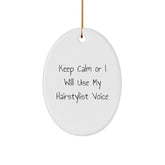Funny Hairstylist Gifts for Friends, Coworkers, and Family - Keep Calm Or I Will Use My Hairstylist Voice Oval Ornament, White, 3.25'' Tall, Christmas Unique Gifts from Friends - Image 1